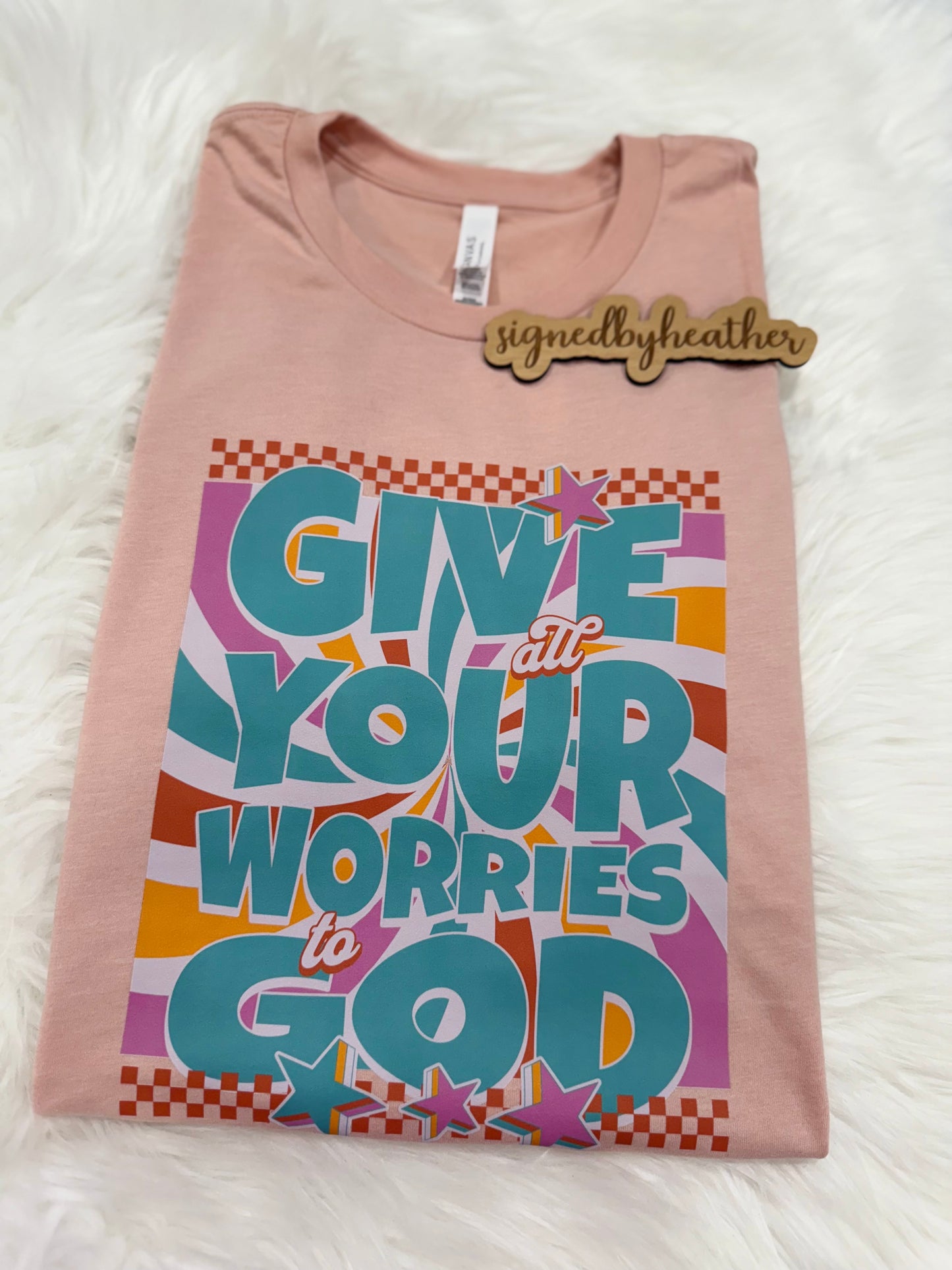 Give All Your Worries To God