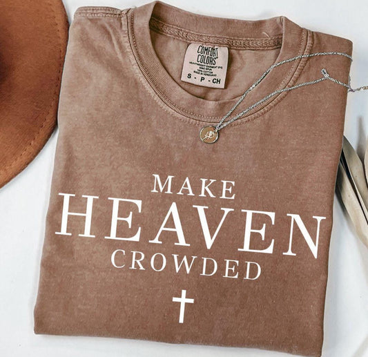 Make Heaven Crowded Tee (available in 3 colors)