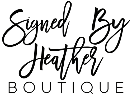 Signed by Heather Boutique